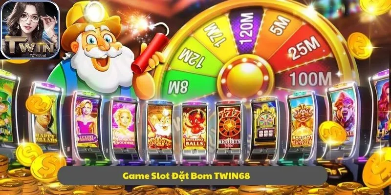 Game Slot Đặt Bom TWIN68