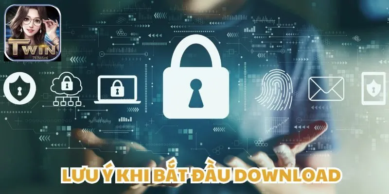 Link tải twin68 chính thức - Lưu ý khi bắt đầu download