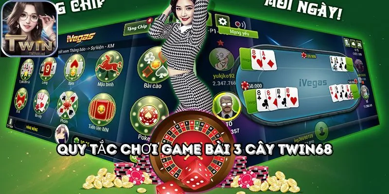 Quy tắc chơi game bài 3 Cây TWIN68  đơn giản