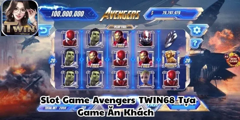 Slot Game Avengers TWIN68 tựa game ăn khách bậc nhất  năm 2025