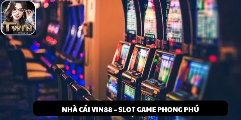 Tận hưởng ngay Vin88 - Top 3 Cổng Game quay hũ slot đổi thưởng uy tín