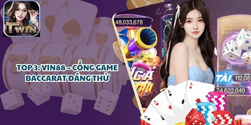 Top 3: Vin88 – Cổng Game Baccarat đáng thử